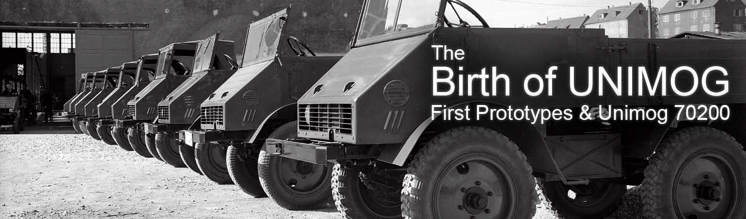 The birth of Unimog - first prototypes and Unimog 70200