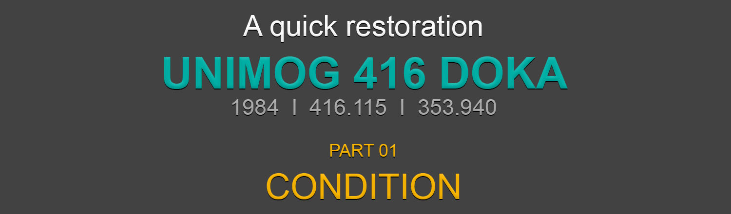 A quick Unimog 416 DOKA Restoration Part1 - Condition