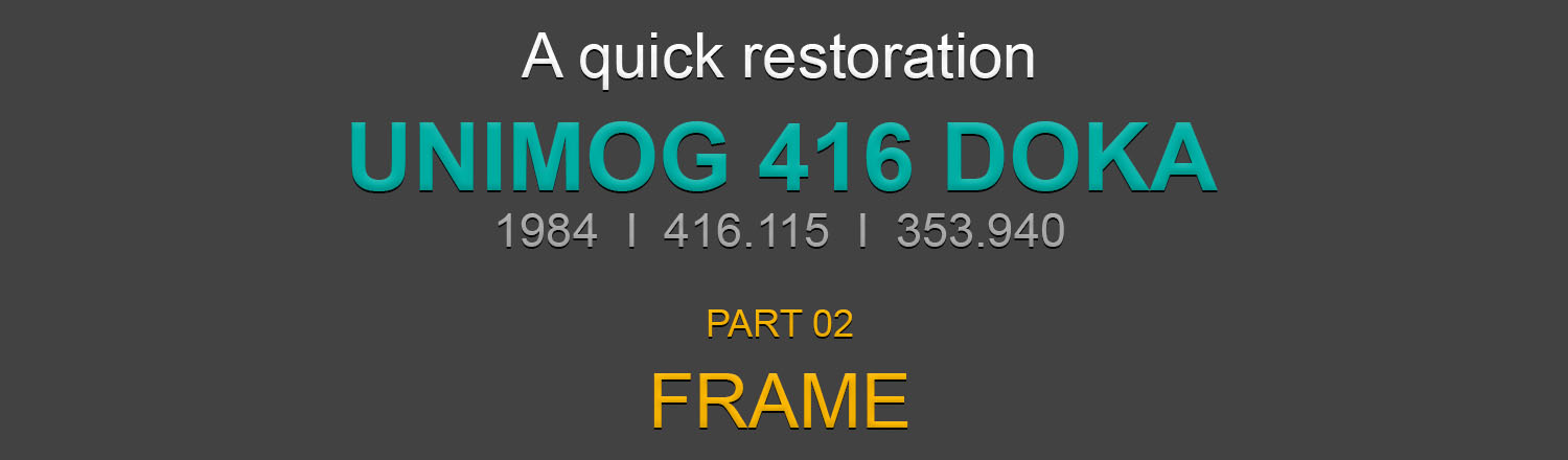 A quick Unimog 416 DOKA Restoration Part2 - Frame